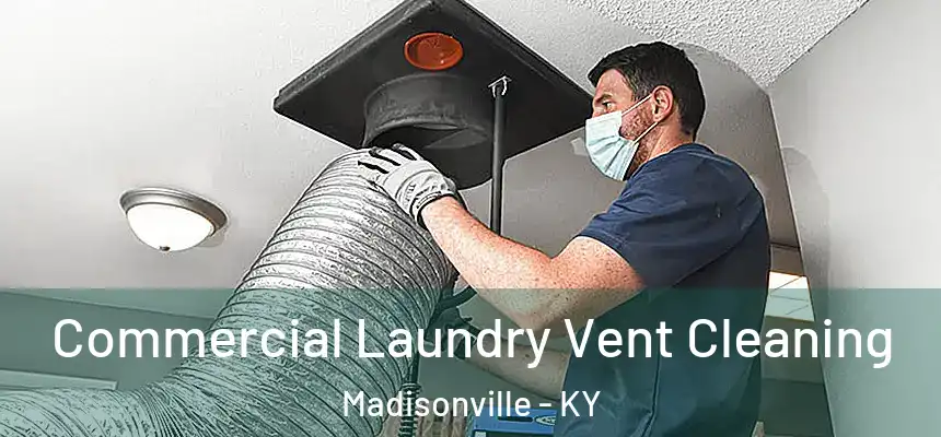  Commercial Laundry Vent Cleaning Madisonville - KY