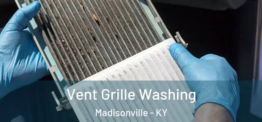  Vent Grille Washing Madisonville - KY